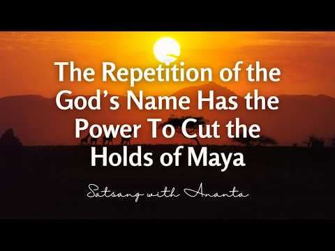 The Repetition of the God’s Name Has the Power To Cut the Holds of Maya - 4th March 2026