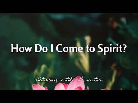 How Do I Come to Spirit? - 27th February 2026