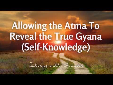 Allowing the Atma To Reveal the True Gyana (Self-Knowledge) - 20th February 2026