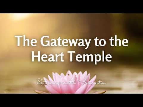 The Gateway to the Heart Temple - 2nd March 2026
